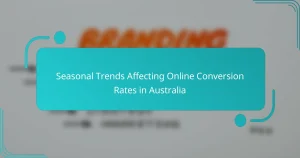 Seasonal Trends Affecting Online Conversion Rates in Australia