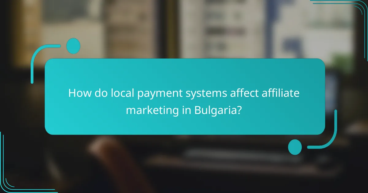 How do local payment systems affect affiliate marketing in Bulgaria?