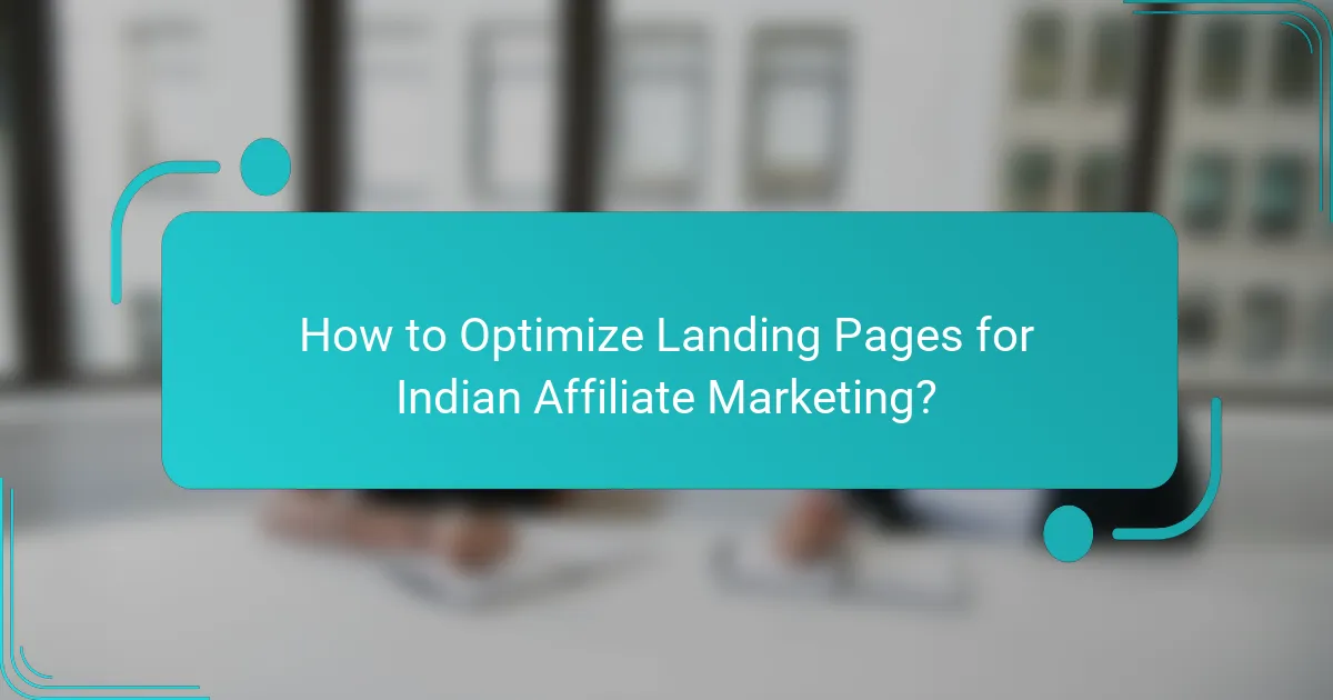 How to optimize landing pages for Indian affiliate marketing?