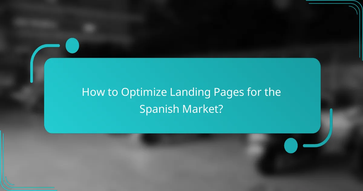 How to Optimize Landing Pages for the Spanish Market?