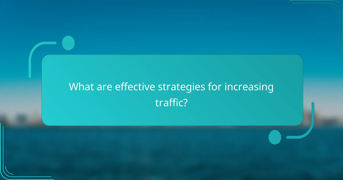 What are effective strategies for increasing traffic?
