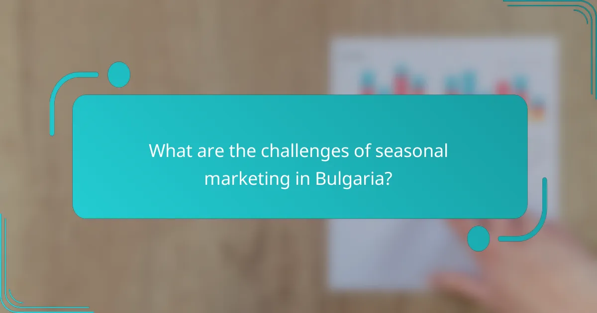 What are the challenges of seasonal marketing in Bulgaria?