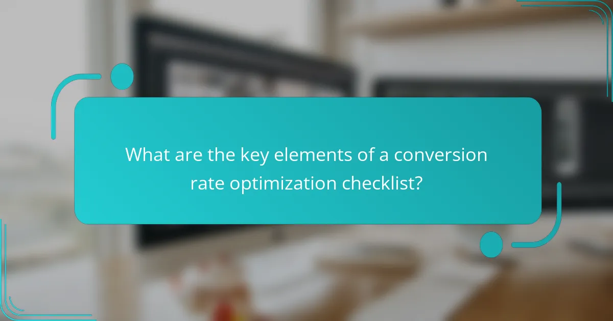 What are the key elements of a conversion rate optimization checklist?