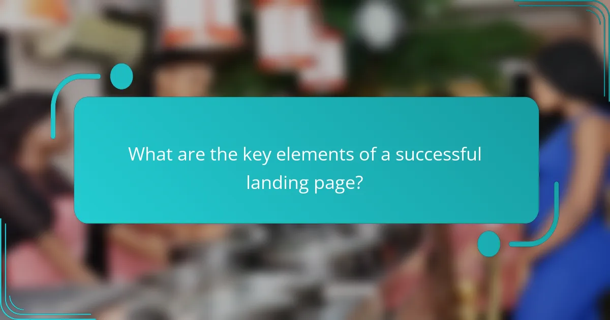 What are the key elements of a successful landing page?