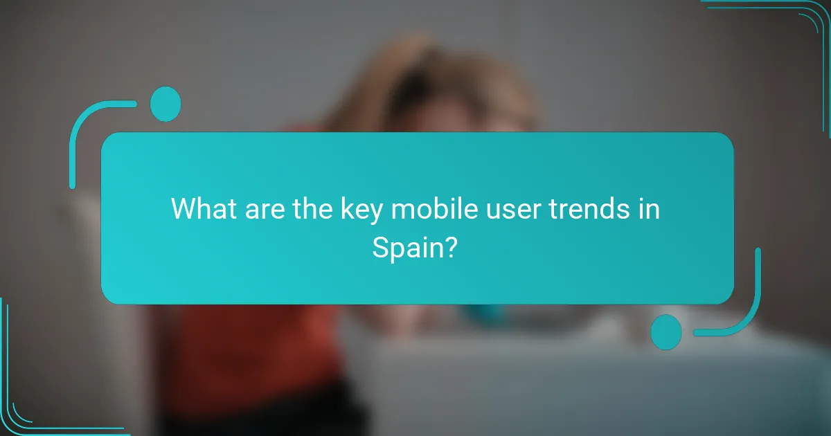 What are the key mobile user trends in Spain?