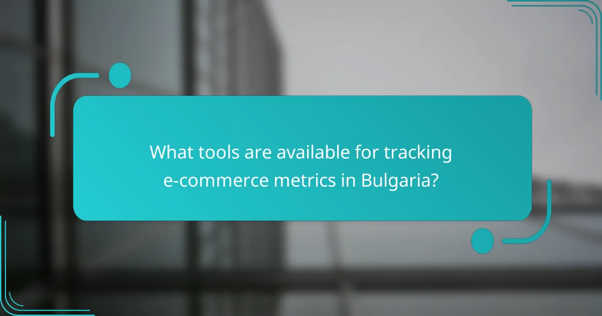 What tools are available for tracking e-commerce metrics in Bulgaria?