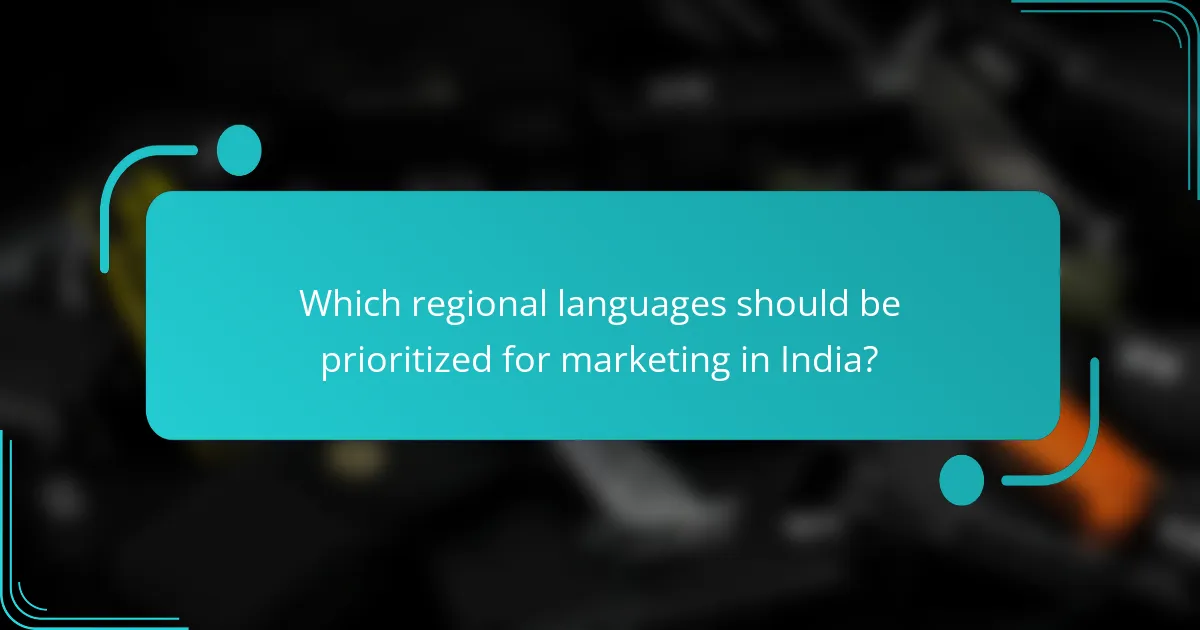 Which regional languages should be prioritized for marketing in India?
